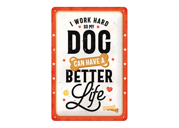 Металлический постер I work hard so my dog can have a better life 20x30 см