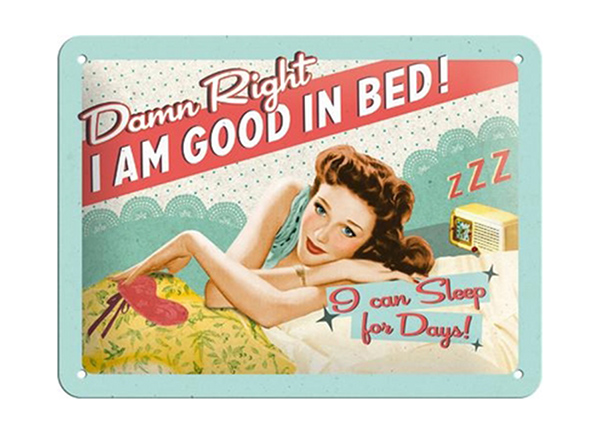 Металлический постер в ретро-стиле I am good in bed... 15x20 см