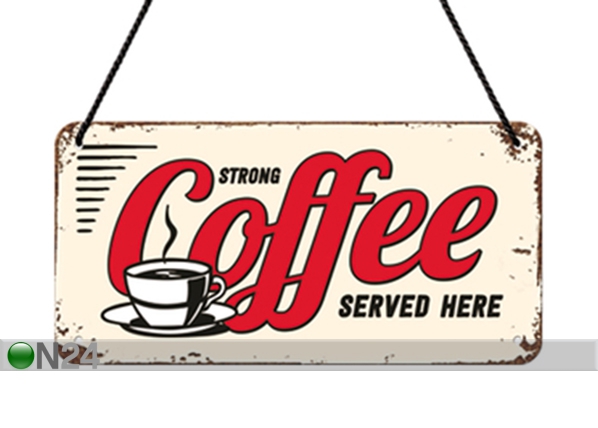 Retro metallposter Strong coffee served here 10x20 cm
