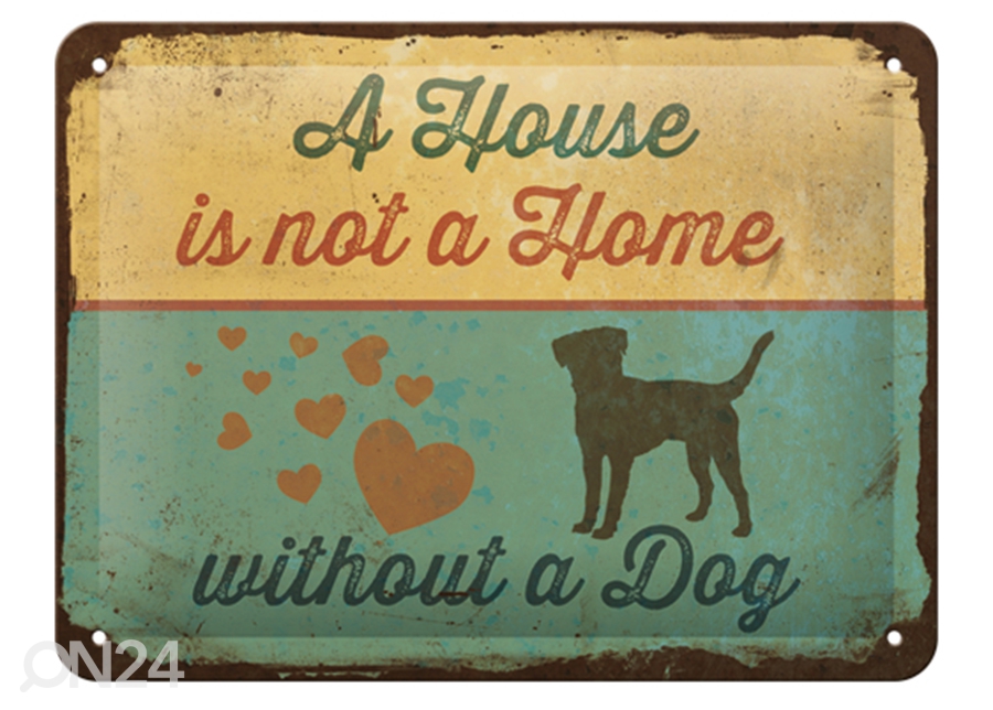 Vintage poster A House is not a Home without a Dog 15x20 cm suurendatud
